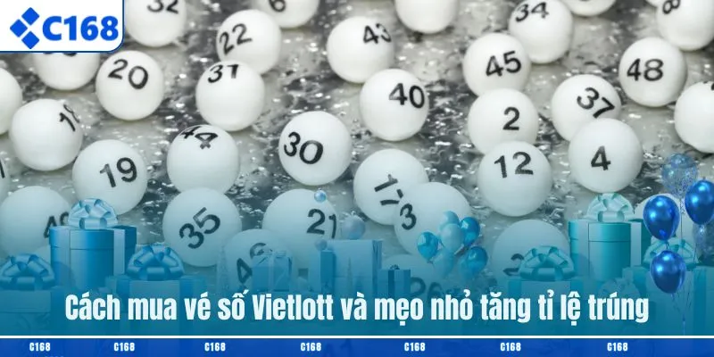 Cách mua vé số Vietlott và mẹo nhỏ tăng tỉ lệ trúng